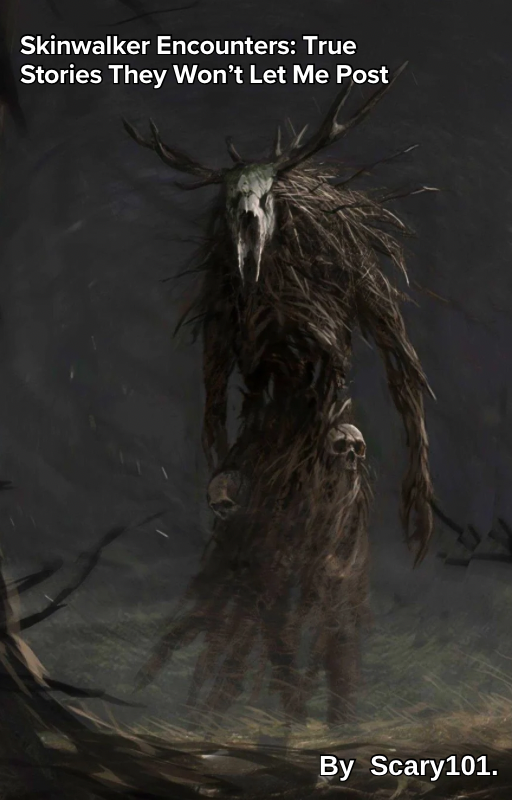 Skinwalker Encounters: True Stories They Won’t Let Me Post